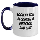 Funny Director Gifts from Friends for Men, Unique Two Tone Coffee Mug Quote 'Look At You Becoming A Director And Shit', Christmas Unique Gifts for Family and Coworkers - Main